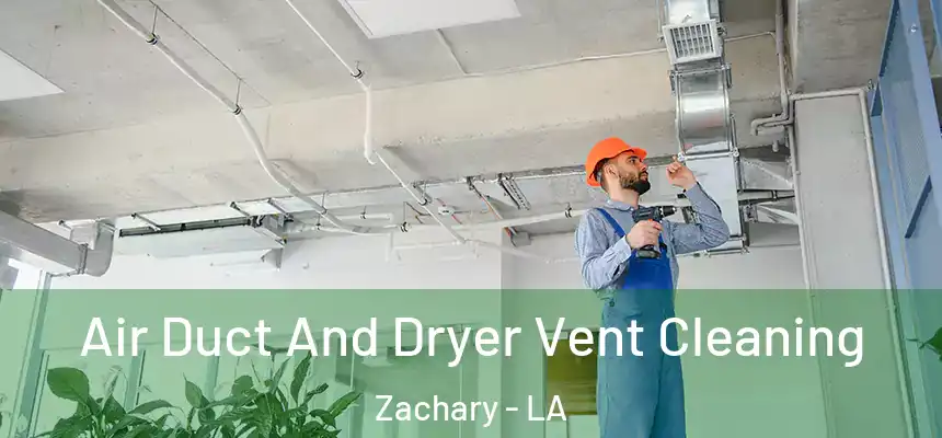  Air Duct And Dryer Vent Cleaning Zachary - LA