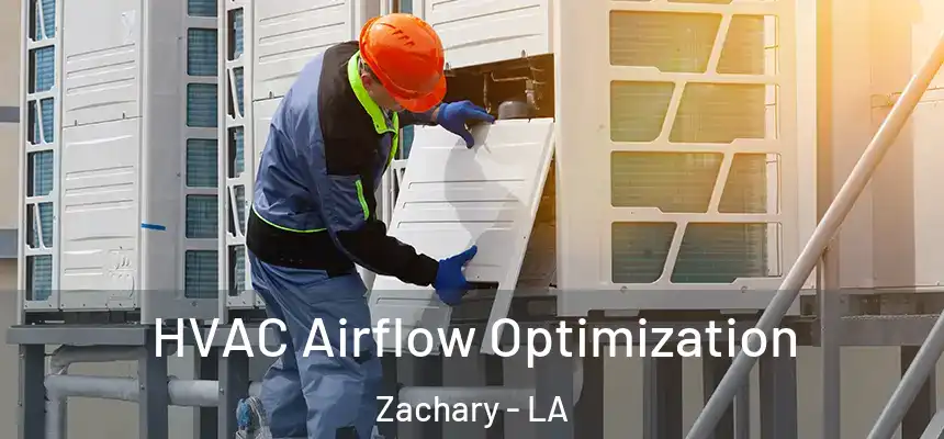  HVAC Airflow Optimization Zachary - LA