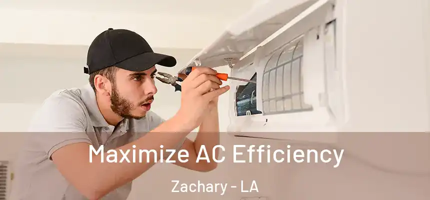  Maximize AC Efficiency Zachary - LA